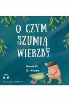 O czym szumią wierzby Książki Ebooki