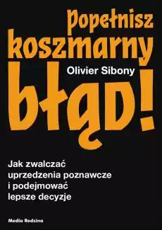 Popełnisz koszmarny błąd Książki Nauki społeczne Psychologiczne