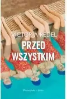 Przed wszystkim Książki Literatura obyczajowa