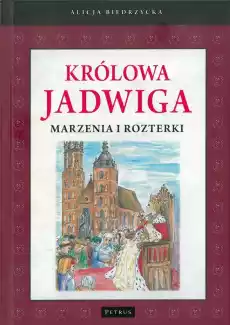 Królowa jadwiga marzenia i rozterki wyd 2 Książki Dla dzieci