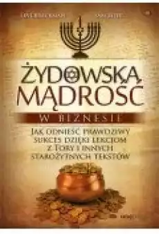 Żydowska mądrość w biznesie Jak odnieść prawdziwy sukces dzięki lekcjom z Tory i innych starożytnych tekstów Książki Ebooki