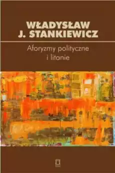 Aforyzmy polityczne i litanie Książki Nauki humanistyczne