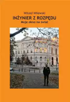 Inżynier z rozpędu Moje okno na świat Książki Historia