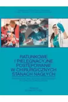 Ratunkowe i pielęgnacyjne postępowanie w chirurgicznych stanach nagłych Książki Audiobooki