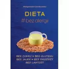 Dieta bez alergii Książki Kulinaria przepisy kulinarne