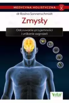 Zmysły Odczuwanie przyjemności i unikanie zagrożeń Medycyna holistyczna Tom 10 Książki Audiobooki