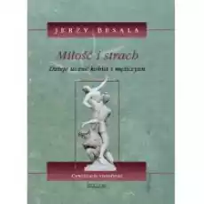 Miłość i strach Dzieje uczuć kobiet i mężczyzn Tom II Cywilizacje starożytne Książki Nauki humanistyczne