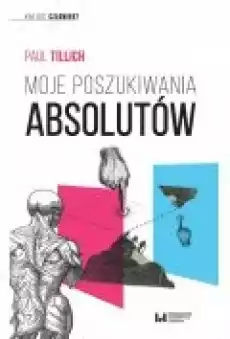 Moje poszukiwania absolutów Kim jest człowiek Książki Nauki humanistyczne