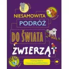 Niesamowita podróż do świata zwierząt Książki Dla dzieci