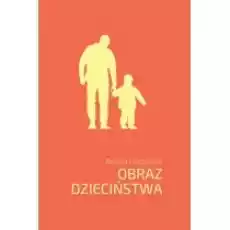 Obraz dzieciństwa Książki Literatura obyczajowa