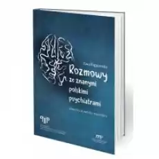 Rozmowy ze znanymi psychiatrami Książki Nauki ścisłe