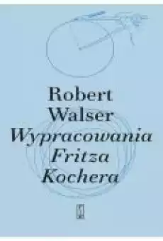 Wypracowania Fritza Kochera Książki Literatura piękna