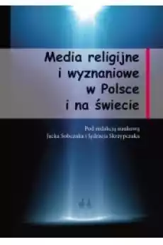 Media religijne i wyznaniowe w Polsce i na świecie Książki Audiobooki