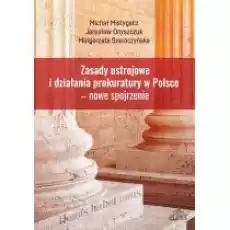 Zasady ustrojowe i działania prokuratury w Polsce Książki Nauki humanistyczne