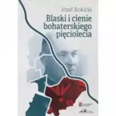 Blaski i cienie bohaterskiego pięciolecia Książki Historia