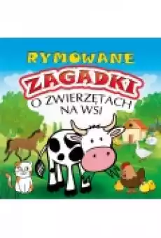 Rymowane zagadki o zwierzętach na wsi Książki Dla dzieci