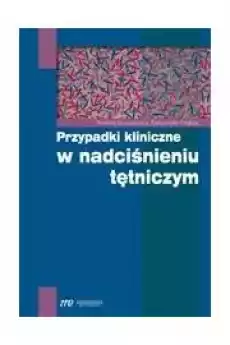 Przypadki kliniczne w nadciśnieniu tętniczym Książki Audiobooki