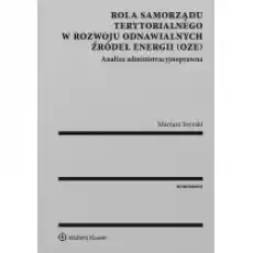 Rola samorządu terytorialnego w rozwoju odnawialnych źródeł energii OZE Analiza administracyjnoprawna Książki Podręczniki i lektury