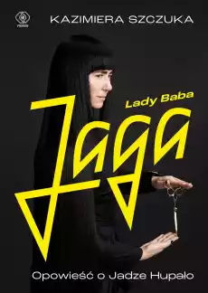 Lady Baba Jaga Opowieść o Jadze Hupało Książki Literatura faktu