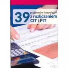 39 problemów i rozwiązań z rozliczaniem CIT i PIT Książki Prawo akty prawne