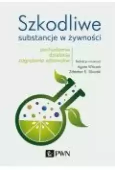 Szkodliwe substancje w żywności Książki Zdrowie medycyna