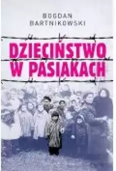 Dzieciństwo w pasiakach Książki Biograficzne