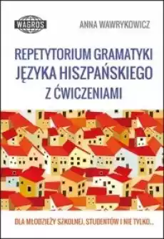 Repetytorium gramatyki języka hiszpańskiego z ćwiczeniami Książki Podręczniki w obcych językach