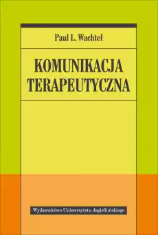 Komunikacja terapeutyczna Książki Nauki społeczne Psychologiczne