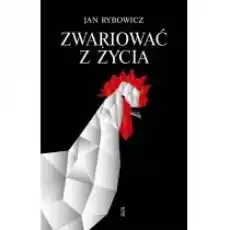 Zwariować z życia Książki Literatura piękna