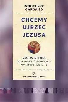 Chcemy ujrzeć Jezusa Książki Religia