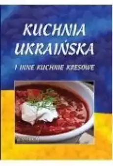 Kuchnia ukraińska i inne kuchnie kresowe A4 Książki