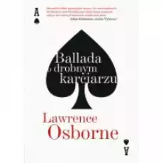 Ballada o drobnym karciarzu Książki Literatura piękna