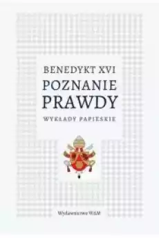 Poznanie prawdy Wykłady papieskie Książki Religia