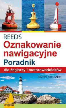 Oznakowanie nawigacyjne reeds poradnik dla żeglarzy i motorowodniaków Książki Poradniki