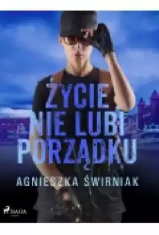 Życie nie lubi porządku Książki Ebooki