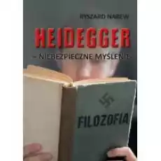 Heidegger niebezpieczne myślenie Książki Nauki humanistyczne