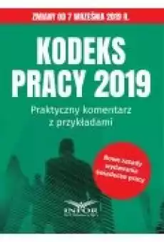 Kodeks pracy 2019 Praktyczny komentarz z przykładami Wydanie 3 Książki Ebooki