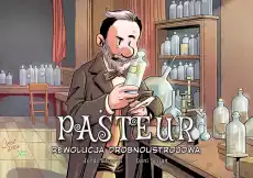 Pasteur Rewolucja drobnoustrojowa Książki Komiksy