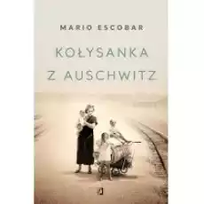 Kołysanka z Auschwitz Książki Literatura piękna