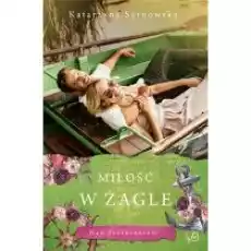 Miłość w żagle Nad Jeziorakiem Tom 4 Książki Literatura obyczajowa