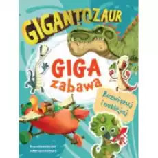 Gigantozaur Giga zabawa Książki Dla dzieci