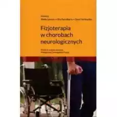 Fizjoterapia w chorobach neurologicznych Książki Nauki ścisłe