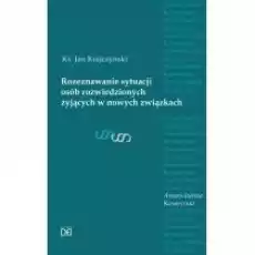 Rozeznawanie sytuacji osób rozwiedzionych Książki Religia