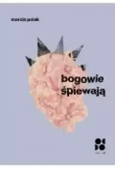 Bogowie śpiewają Książki Literatura piękna