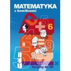 Matematyka z komiksami Liczymy do 20 Książki Dla dzieci