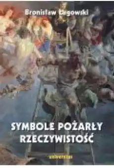 Symbole pożarły rzeczywistość Książki Nauki humanistyczne