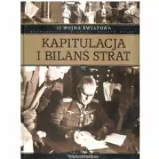 Ii Wojna Światowa Kapitulacja I Bilans Strat Książki Historia