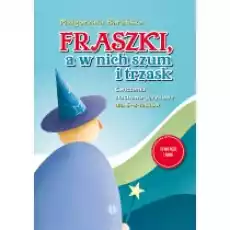 Fraszki a w nich szum i trzask Ćwiczenia słuchowojęzykowe dla 582118latków 1 2 3 8211 głoskuj TY Książki Nauki humanistyczne