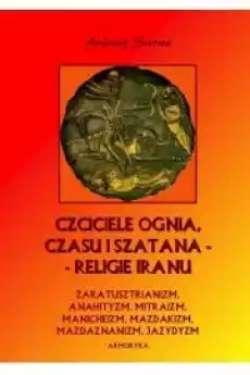 Czciciele Ognia Czasu i Szatana Religie Iranu Książki Audiobooki