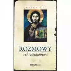 Rozmowy o chrześcijaństwie Książki Religia